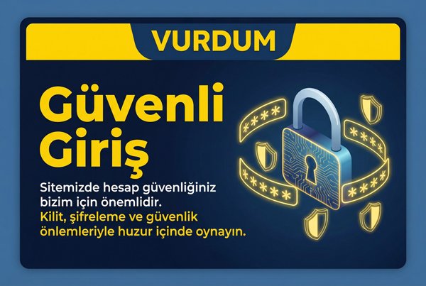 Vurdum Güvenli Giriş Yöntemleri
